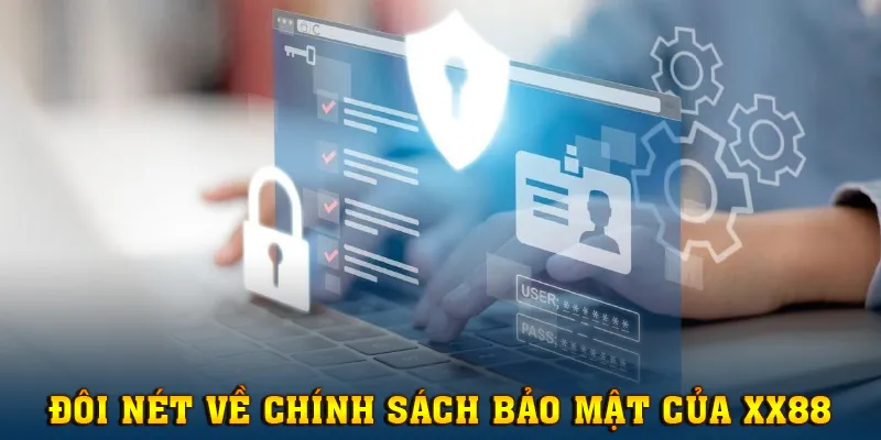 Chính sách bảo mật là nền tảng của niềm tin