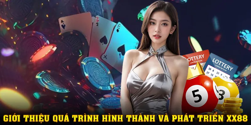 Giới thiệu quá trình hình thành và phát triển thương hiệu XX88